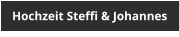 Hochzeit Steffi & Johannes