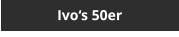 Ivos 50er