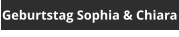 Geburtstag Sophia & Chiara