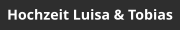 Hochzeit Luisa & Tobias